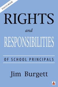 Title: Rights and Responsibilities of School Principals, Author: Jim Burgett