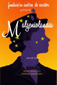 Title: Malgeniolandia, Author: David Francisco Camargo Hernández