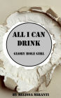 All I Can Drink: Glory Hole Girl
