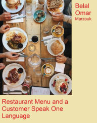 Title: Restaurant Menu and a Customer Speak One Language, Author: Belal Omar Marzouk