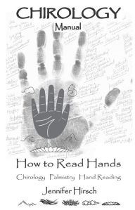 Title: Chirology Manual How to Read Hands Chirology Palmistry Hand Reading, Author: Jennifer Hirsch