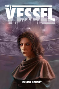 Title: The Vessel, Author: Russell Nohelty