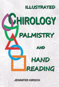 Title: Illustrated Chirology Palmistry and Hand Reading, Author: Jennifer Hirsch