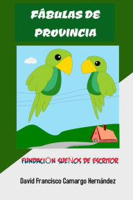 Title: Fábulas de provincia, Author: David Francisco Camargo Hernández