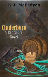 Title: Cinderborn: A Red Sabre Novel, Author: K.J. McFadyen