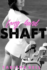 Title: Long Hard Shaft, Author: Sable Collins