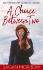 A Choice Between Two (Polyamorous Passions, #1)