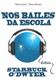 Title: Nos Bailes da Escola (Como Criar um Bom Filho), Author: Starbuck O'Dwyer
