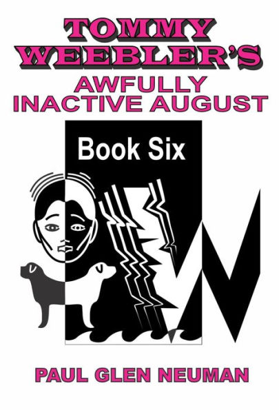 Tommy Weebler's Awfully Inactive August (Tommy Weebler's Almost Exciting Adventures, #6)