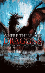 Title: Where There Are Dragons, Author: Dr. Benjamin Anthony