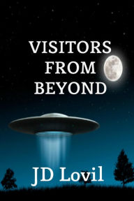 Title: Visitors From Beyond, Author: JD Lovil