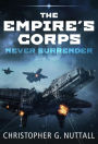Never Surrender (The Empire's Corps Series #10)