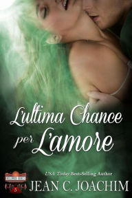 Title: L'ultima Chance per L'amore (Hollywood Hearts (Edizione Italiana), #5), Author: Jean C. Joachim