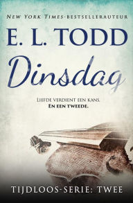 Title: Dinsdag (Tijdloos, #2), Author: E. L. Todd