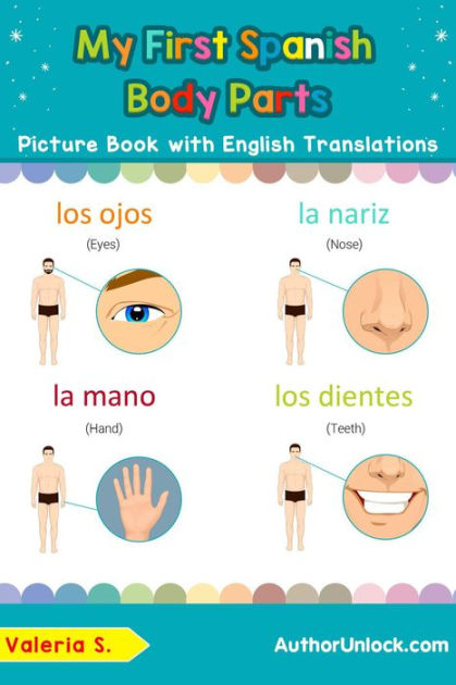 My First Spanish Body Parts Picture Book with English Translations ...