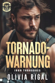 Title: Iron Tornadoes - Tornadowarnung (Iron Tornadoes MC Romance, #8), Author: Olivia Rigal