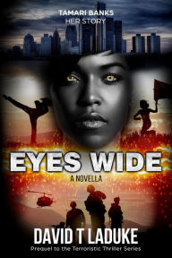 Title: Eyes Wide (The Tamari Banks Terroristic Thriller Series), Author: David T LaDuke