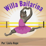 Title: Willa Bailarina (Libros para ninos en español [Children's Books in Spanish)), Author: leela hope