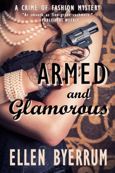 Armed and Glamorous (The Crime of Fashion Mysteries, #6)