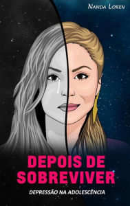 Title: Depois de Sobreviver (Depressão na Adolescência), Author: Nanda Loren