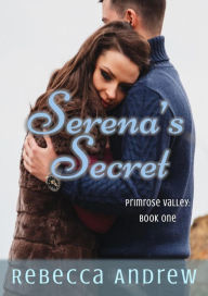 Title: Serena's Secret (Primrose Valley, #1), Author: Rebecca Andrew