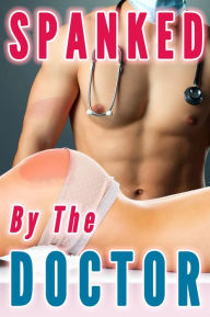 Title: Spanked By Doctor (Spanking Bundle, Spanked Bottoms, Spanked Wives, Spanked and Diapered), Author: Lauren Pain