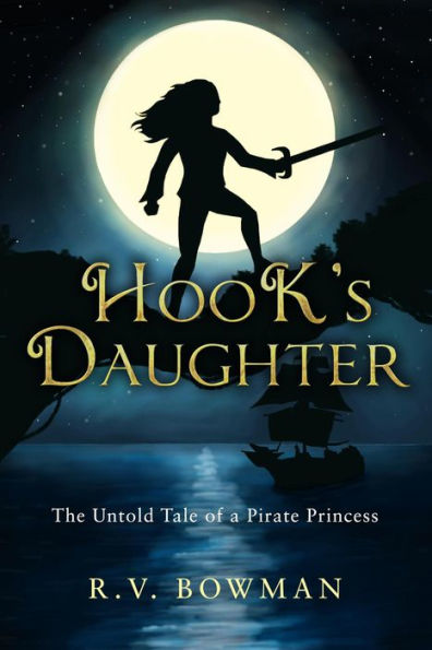 Hook's Daughter: The Untold Tale of a Pirate Princess (The Pirate Princess Chronicles, #1)