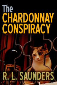 Title: The Chardonnay Conspiracy (Parody & Satire), Author: R. L. Saunders