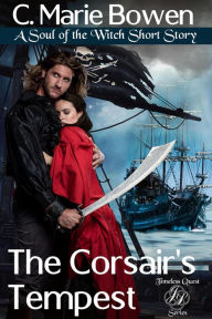 Title: The Corsair's Tempest (Timeless Quest), Author: C. Marie Bowen