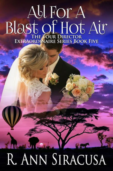 All For A Blast Of Hot Air (Tour Director Extraordinaire Series, #5)