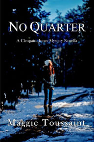 Title: No Quarter (Cleopatra Jones Series, #4), Author: Maggie Toussaint