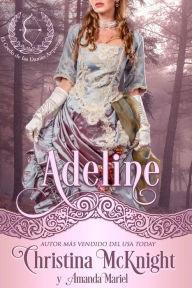 Title: Adeline (Lady Archer's Creed Series (Credo de las Damas Arqueras )), Author: Christina McKnight