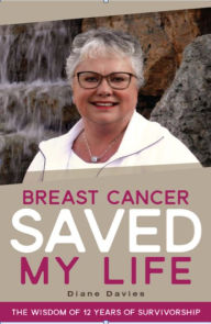 Title: Breast Cancer Saved My Life, Author: Diane Davies