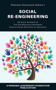Title: Social Re-engineering (Perdana Discourse Series, #2), Author: Perdana Leadership Foundation