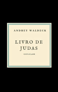 Title: Livro de Judas Explicado, Author: Andrey Waldeck