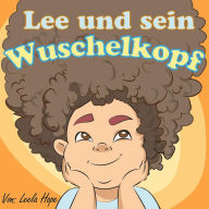 Title: Lee und sein Wuschelkopf (gute nacht geschichten kinderbuch), Author: leela hope