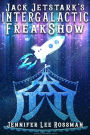 Jack Jetstark's Intergalactic Freakshow