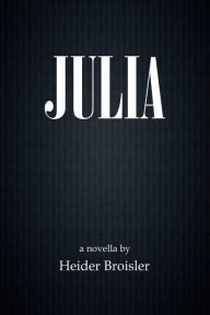 Title: Julia, Author: Heider Broisler