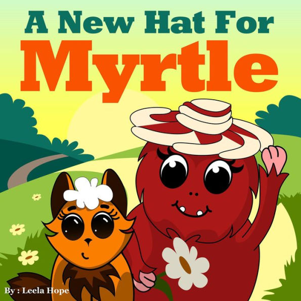 A New Hat for Myrtle (Bedtime children's books for kids, early readers)