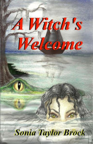 Title: A Witch's Welcome (The Swamp Witch Series, #2), Author: Sonia Taylor Brock