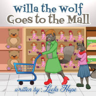 Title: Willa the Wolf Goes to the Mall (Bedtime children's books for kids, early readers), Author: leela hope