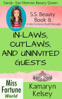 In-Laws, Outlaws, and Uninvited Guests (Miss Fortune World: SS Beauty, #8)