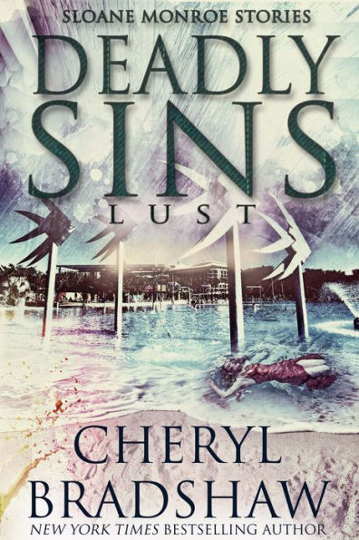 Deadly Sins: Lust: Sloane Monroe Stories
