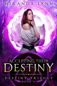 Title: Accepting their Destiny (Destiny Trilogy, #2), Author: Miranda Lynn