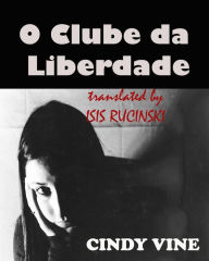 Title: O Clube da Liberdade, Author: Cindy Vine