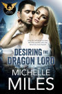 Desiring the Dragon Lord (The Dragon Protectors, #1)