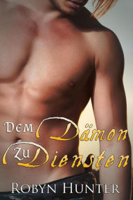 Title: Dem Dämon zu Diensten, Author: Robyn Hunter