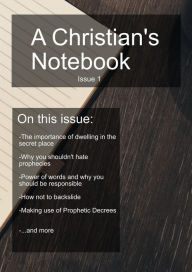 Title: A Christians Notebook, Issue 1 (A Christian's Notebook, #1), Author: a kingdom citizen