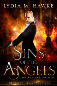 Title: Sins of the Angels (Grigori Legacy, #1), Author: Lydia M. Hawke