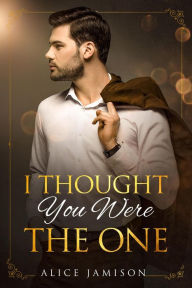 Title: I Thought You Were the One, Author: Alice Jamison